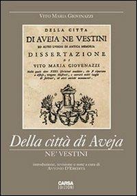Della città di Aveja ne' Vestini - Vito M. Giovinazzi - Libro CARSA 2012, Documenti. Storia e antrop. del territori | Libraccio.it