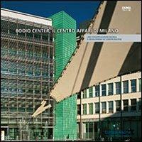 Bodio Center, il centro affari di Milano - M. Elena Fantasia, Giovanni Tavano - Libro CARSA 2006, Architettura | Libraccio.it