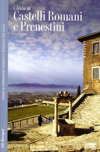 Guida ai Castelli Romani e Prenestini  - Libro CARSA 2008, Gli scrigni | Libraccio.it
