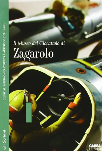 Il Museo del giocattolo di Zagarolo - Giovanni Pescatori, Livia D'Avenia - Libro CARSA 2008, Gli scrigni | Libraccio.it