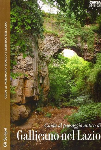 Guida al paesaggio antico di Gallicano nel Lazio - Zaccaria Mari - Libro CARSA 2008, Gli scrigni | Libraccio.it