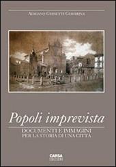 Popoli imprevista. Documenti e immagini per la storia di una città