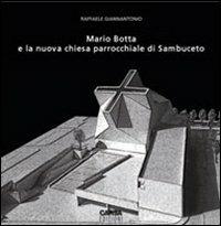 Mario Botta e la nuova chiesa parrocchiale di Sambuceto - Raffaele Giannantonio - Libro CARSA 2008 | Libraccio.it