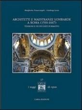 Architetti e maestranze lombarde a Roma (1590-1667). Tensioni e nuovi esiti formativi