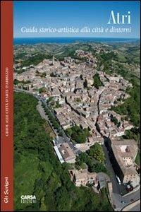 Atri. Guida storico-artistica alla città e dintorni - Enrico Santangelo - Libro CARSA 2011, Gli scrigni | Libraccio.it