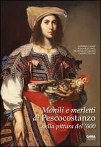 Monili e merletti di Pescocostanzo nella pittura del '600  - Libro CARSA 2012 | Libraccio.it