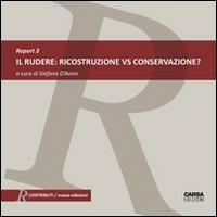 Il rudere. Ricostruzione vs conservazione? Report. Ediz. italiana e inglese. Vol. 2  - Libro CARSA 2012, Contributi | Libraccio.it