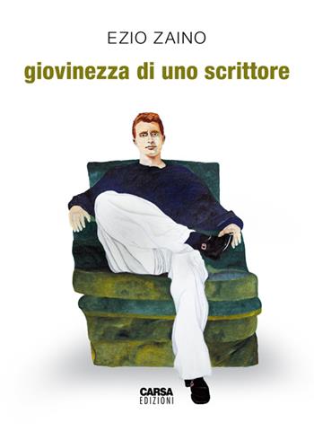 Giovinezza di uno scrittore - Ezio Zaino - Libro CARSA 2015 | Libraccio.it