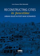 Reconstructing cities in peacetime. Urban issue in post-war scenarios