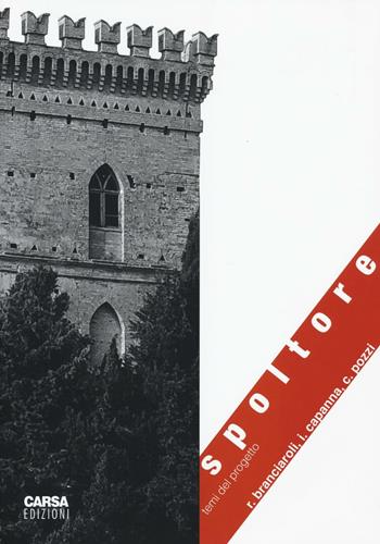 Spoltore. Temi del progetto. Ediz. a colori - Rosa Branciaroli, Ilvi Capanna, Carlo Pozzi - Libro CARSA 2016 | Libraccio.it