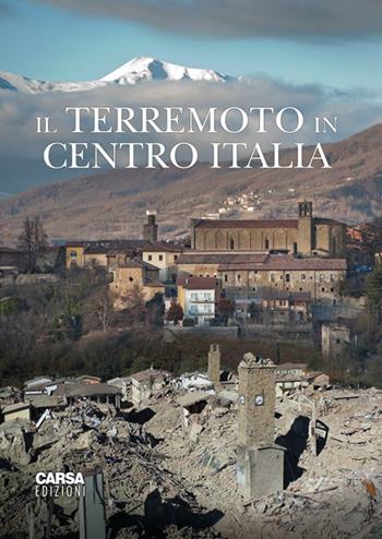 Il terremoto in centro Italia - Adriano Ghisetti Giavarina - Libro CARSA 2017, Dossier | Libraccio.it