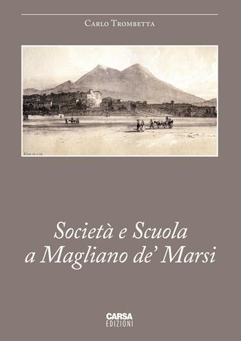 Società e scuola a Magliano De' Marsi - Carlo Trombetta - Libro CARSA 2024 | Libraccio.it