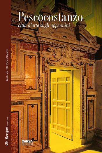 Pescocostanzo. Città d'arte sugli Appennini  - Libro CARSA 2024, Gli scrigni | Libraccio.it