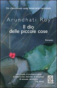 Il dio delle piccole cose - Arundhati Roy - Libro TEA 2001, Teadue | Libraccio.it