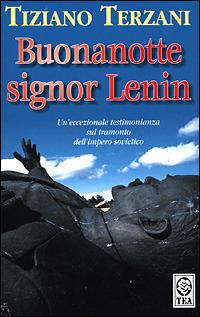 Buonanotte, signor Lenin - Tiziano Terzani - Libro TEA 2001, Teadue | Libraccio.it