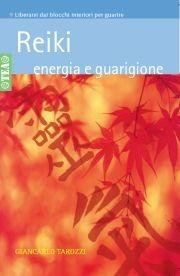 Reiki, energia e guarigione - Giancarlo Tarozzi - Libro TEA 2001, Tea pratica | Libraccio.it