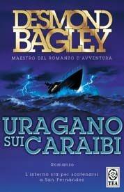 Uragano sui Caraibi - Desmond Bagley - Libro TEA 2001, Teadue | Libraccio.it