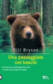 Una passeggiata nei boschi - Bill Bryson - Libro TEA 2001, Tea Avventure | Libraccio.it
