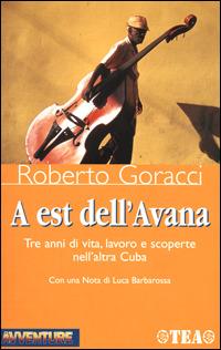 A est dell'Avana - Roberto Goracci - Libro TEA 2001, TEA Avventure | Libraccio.it