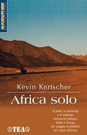 Africa solo - Kevin Kertscher - Libro TEA 2002, TEA Avventure | Libraccio.it