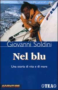 Nel blu. Una storia di vita e di mare - Giovanni Soldini - Libro TEA 2002, TEA Avventure | Libraccio.it