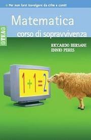 Matematica. Corso di sopravvivenza - Ennio Peres, Riccardo Bersani - Libro TEA 2002, Tea pratica | Libraccio.it
