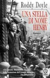 Una stella di nome Henry - Roddy Doyle - Libro TEA 2002, Teadue | Libraccio.it