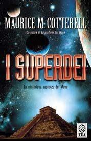 I superdei - Maurice M. Cotterell - Libro TEA 2002, Teadue | Libraccio.it