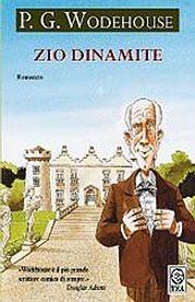 Zio dinamite - Pelham G. Wodehouse - Libro TEA 2002, Teadue | Libraccio.it