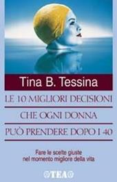 Le dieci migliori decisioni che ogni donna può prendere dopo i 40