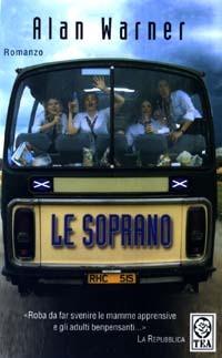 Le soprano - Alan Warner - Libro TEA 2003, Teadue | Libraccio.it