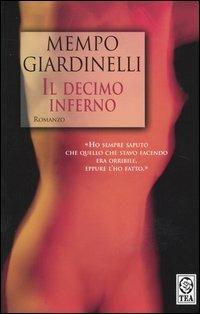 Il decimo inferno - Mempo Giardinelli - Libro TEA 2003, Teadue | Libraccio.it
