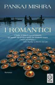 I romantici - Pankaj Mishra - Libro TEA 2003, Teadue | Libraccio.it