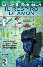 Il respiro di Amon. Le indagini del principe Meren alla corte di Tutankhamon. Vol. 2 - Lynda S. Robinson - Libro TEA 2002, Teadue | Libraccio.it