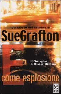 E come esplosione - Sue Grafton - Libro TEA 2002, Teadue | Libraccio.it
