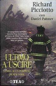 Ultimo a uscire - Richard Picciotto, Daniel Paisner - Libro TEA 2002, TEA Esperienze | Libraccio.it