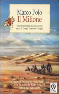 Il milione - Marco Polo - Libro TEA 2002, Teadue | Libraccio.it