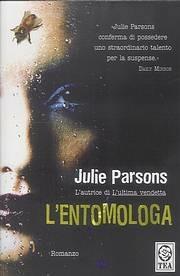 L' entomologa - Julie Parsons - Libro TEA 2003, Teadue | Libraccio.it