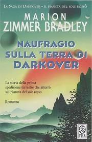 Naufragio sulla terra di Darkover - Marion Zimmer Bradley - Libro TEA 2003, Teadue | Libraccio.it