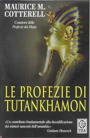 Le profezie di Tutankhamon - Maurice M. Cotterell - Libro TEA 2003, Saggistica TEA | Libraccio.it