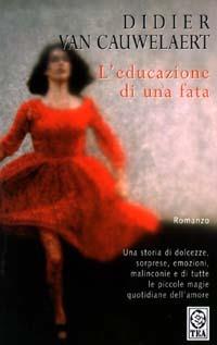 L' educazione di una fata - Didier Van Cauwelaert - Libro TEA 2003, Teadue | Libraccio.it