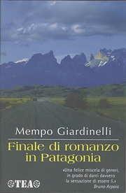 Finale di romanzo in Patagonia - Mempo Giardinelli - Libro TEA 2003, TEA Avventure | Libraccio.it
