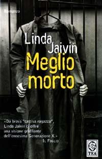 Meglio morto - Linda Jaivin - Libro TEA 2003, Teadue | Libraccio.it