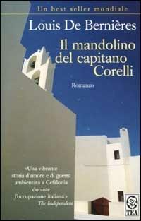 Il mandolino del capitano Corelli - Louis de Bernières - Libro TEA 2003, Teadue | Libraccio.it