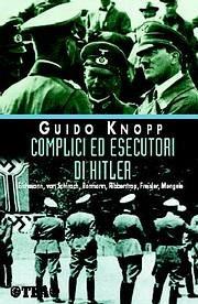 Complici ed esecutori di Hitler - Guido Knopp - Libro TEA 2004, TEA storica | Libraccio.it