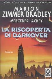 La riscoperta di Darkover - Marion Zimmer Bradley, Mercedes Lackey - Libro TEA 2004, Teadue | Libraccio.it