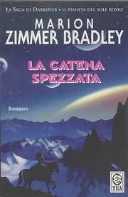 La catena spezzata - Marion Zimmer Bradley - Libro TEA 2003, Teadue | Libraccio.it