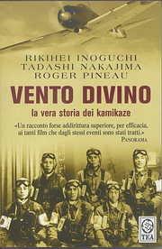 Vento divino - Rikihei Inoguchi, Tadashi Nakajima, Roger Pineau - Libro TEA 2003, Saggistica TEA | Libraccio.it