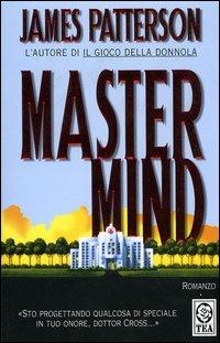 Mastermind - James Patterson - Libro TEA 2003, Teadue | Libraccio.it