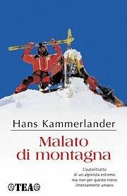 Malato di montagna - Hans Kammerlander - Libro TEA 2003, TEA Avventure | Libraccio.it